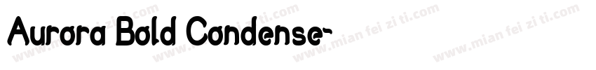 Aurora Bold Condense字体转换